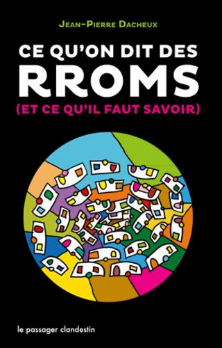 Jean-Pierre Dacheux: Ce qu'on dit des Rroms (Paperback, Français language, Le passager clandestin)