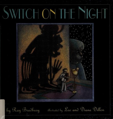 Ray Bradbury: Switch on the Night (2000, Knopf Books for Young Readers)