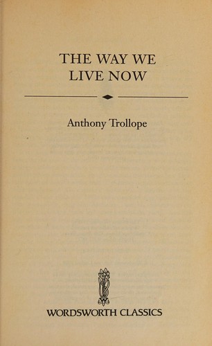 Anthony Trollope: The way we live now (Paperback, 1995, Wordsworth Editions)