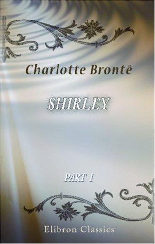 Charlotte Brontë: Shirley (Paperback, 1999, Adamant Media Corporation)