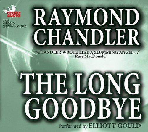 Raymond Chandler: The Long Goodbye (AudiobookFormat, 2006, Phoenix Books)