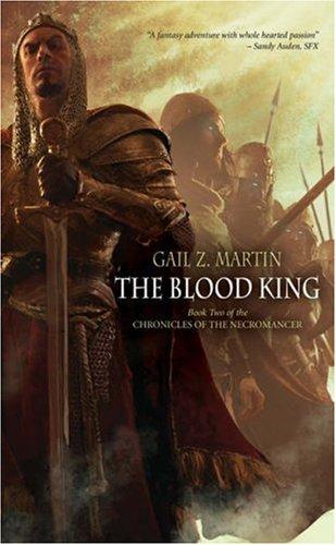 Gail Martin: The Blood King (Paperback, 2008, Solaris)