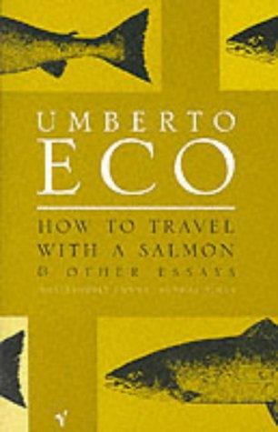 Umberto Eco: How to Travel with a Salmon (Paperback, 2001, Vintage)