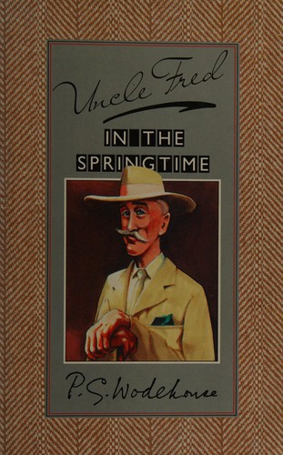 P. G. Wodehouse: Uncle Fred in the Springtime (Hardcover, 1987, Random House UK Ltd (A Division of Random House Group))