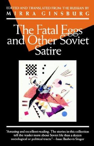 Михаил Афанасьевич Булгаков, Mirra Ginsburg: The Fatal eggs, and other Soviet satire, 1918-1963 (Paperback, 1987, Grove Press)