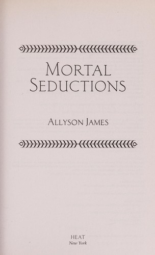 Allyson James: Mortal seductions (2009, Heat)