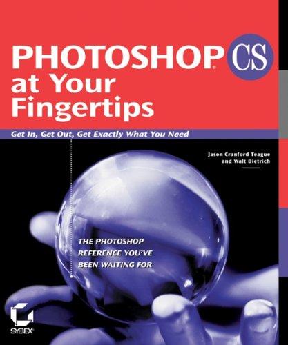 Jason Cranford Teague, Walt Dietrich: Photoshop CS at Your Fingertips (Paperback, 2004, Sybex)