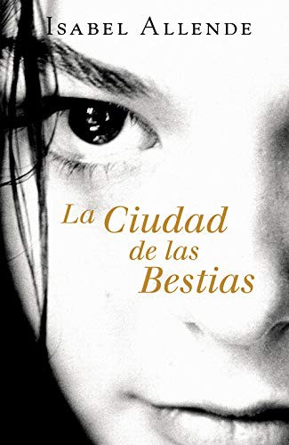 Isabel Allende: La Ciudad de las Bestias (Hardcover, 2017, PLAZA & JANES)
