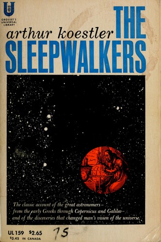 Arthur Koestler: The sleepwalkers (1963, Grosset & Dunlap)