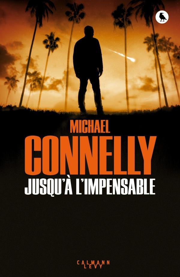 Michael Connelly: Jusqu'à l'impensable (French language, 2017)