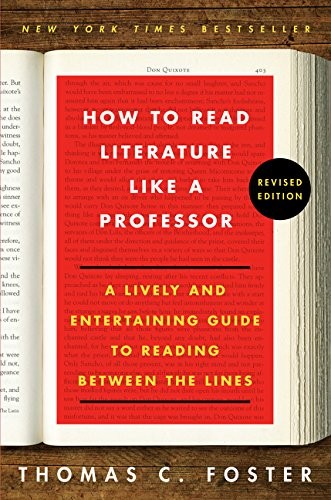 Thomas C. Foster: How to Read Literature Like a Professor (Hardcover, 2017, Harper)