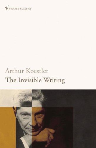 Arthur Koestler: The Invisible Writing (Paperback, 2005, Vintage Books)