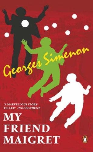 Georges Simenon: My Friend Maigret (2006, Penguin)