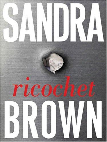 Sandra Brown: Ricochet (Paperback, 2007, Large Print Press)