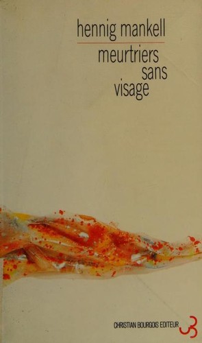 Henning Mankell: Meurtriers sans visage (Paperback, French language, 1994, C. Bourgois)