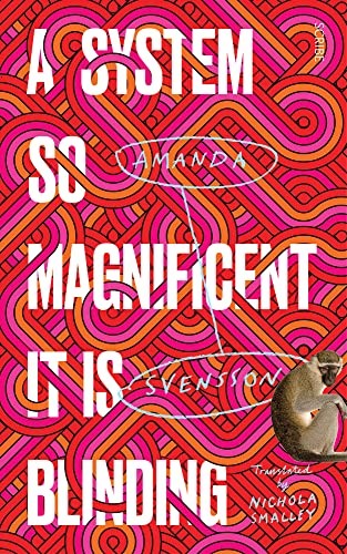 Amanda Svensson: System So Magnificent It Is Blinding (2022, Scribe Publications, Scribe US)