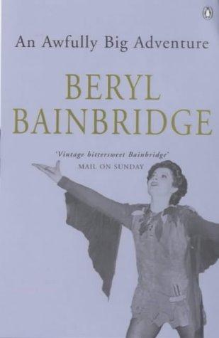 Bainbridge, Beryl: An Awfully Big Adventure (Paperback, 1991, Penguin Books Ltd)