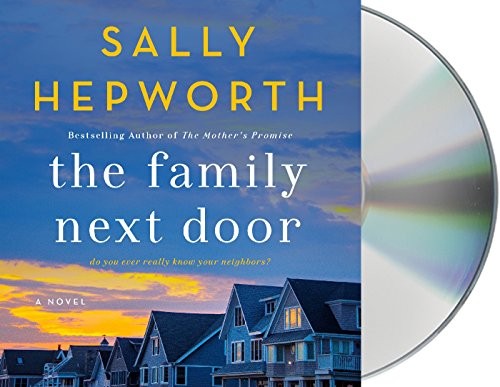 Sally Hepworth: The Family Next Door (AudiobookFormat, 2018, Macmillan Audio)