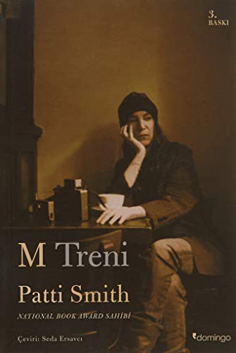 Patti Smith: M Treni (Paperback, 2015, Domingo Yayinevi)