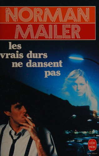 Norman Mailer: Les vrais durs ne dansent pas (French language, 1986, Librairie Générale Franc̨aise)