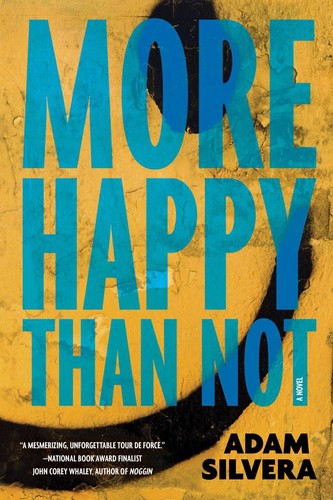 Adam Silvera: More happy than not (2015, Soho Press, Incorporated, Soho Teen)