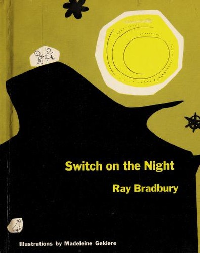 Ray Bradbury: Switch on the Night (1955, Knopf Books for Young Readers)