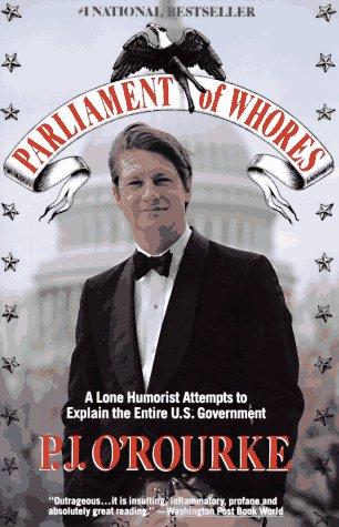 P. J. O'Rourke: Parliament of whores (1992, Vintage Books)