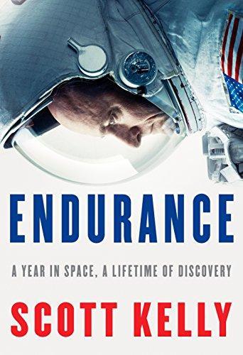 Scott Kelly, Scott Kelly, Margaret Lazarus Dean: Endurance: A Year in Space, A Lifetime of Discovery (2017)