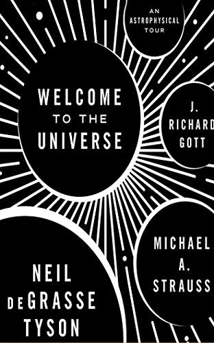 Neil deGrasse Tyson, J. Richard Gott, Michael A. Strauss, Michael Butler Murray: Welcome to the Universe (AudiobookFormat, 2018, Audible Studios on Brilliance, Audible Studios on Brilliance Audio)