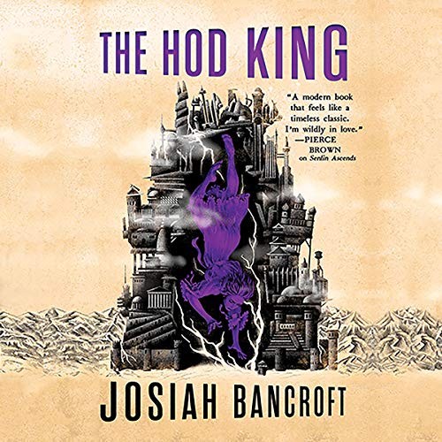 Josiah Bancroft: The Hod King (AudiobookFormat, 2019, Hachette B and Blackstone Audio, Orbit)