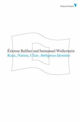 Étienne Balibar, Immanuel Wallerstein: Race, Nation, Class: Ambiguous Identities (2011, Verso)