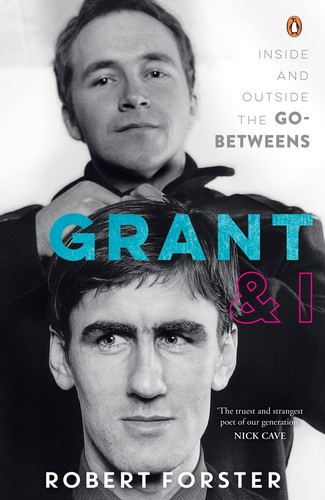 Robert Forster: Grant & I (Paperback, 2017, Penguin Random House)