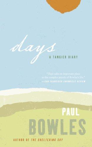 Paul Bowles: Days (Paperback, 2006, Harper Perennial)