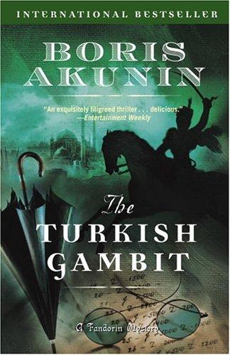 Boris Akunin: The Turkish Gambit (Erast Fandorin Mysteries) (Paperback, 2006, Random House Trade Paperbacks)