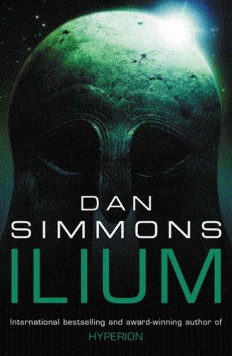 Dan Simmons: Ilium (Gollancz) (Paperback, 2004, Gollancz)