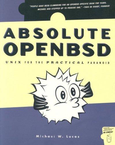 Michael W. Lucas: Absolute OpenBSD (Paperback, 2003, No Starch Press)