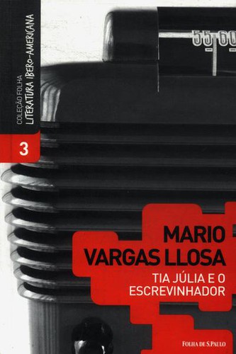 Mario Vargas Llosa: Tia Júlia e o Escrevinhador (Hardcover, Portuguese language, 2012, Folha de S. Paulo)