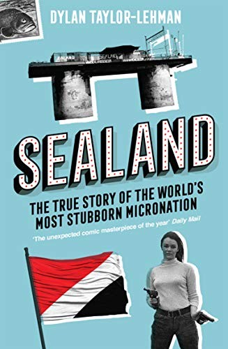 Dylan Taylor-Lehman: Sealand (2021, Icon Books, Limited, Icon Books Ltd)