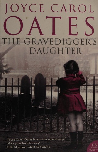 Joyce Carol Oates: The Gravedigger's Daughter (Paperback, 2008, Harper Perennial)