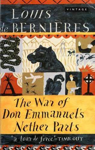 Louis de Bernières: The war of Don Emmanuel's nether parts (1998, Vintage)