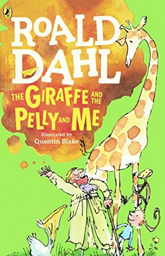 Roald Dahl: The Giraffe, The Pelly And Me (Turtleback School & Library Binding Edition) (2009, Turtleback Books)