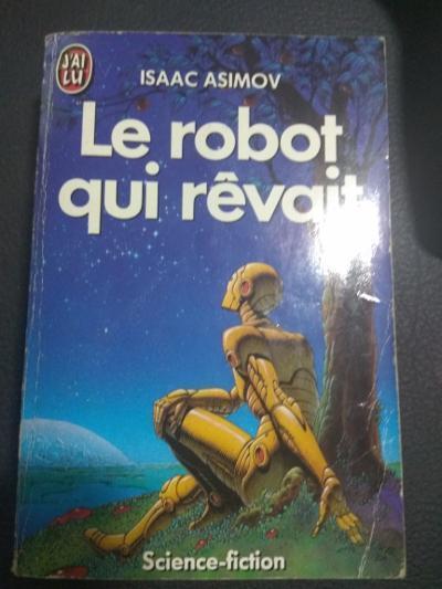 Isaac Asimov: Le Robot qui rêvait (French language)