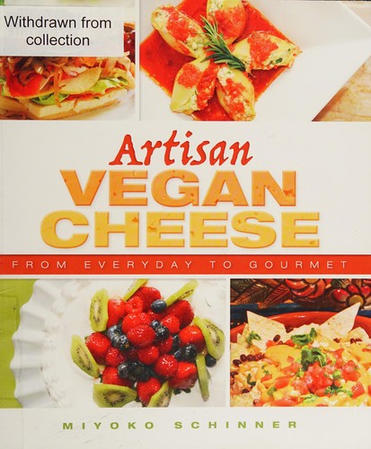 Miyoko Nishimoto Schinner: Artisan vegan cheese (2012, Book Pub. Company)