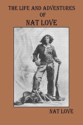 Nat Love: The Life and Adventures Of Nat Love (Paperback, 2019, Lulu.com)