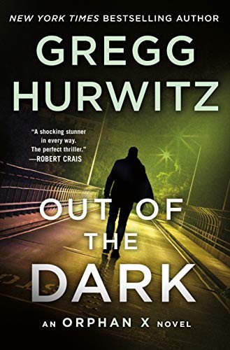 Gregg Andrew Hurwitz: Out of the Dark (Hardcover, 2019, Minotaur Books)