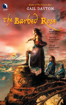 Gail Dayton: The Barbed Rose (EBook, 2009, LUNA)