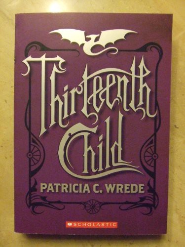 Patricia Wrede: Thirteenth Child (Paperback, 2009, Scholastic (September 2009))