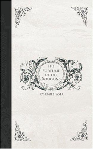 Émile Zola: The Fortune of the Rougons (Paperback, 2006, BiblioBazaar)