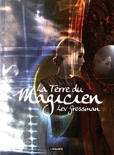 Lev Grossman: Les magiciens, Tome 3 (French language)
