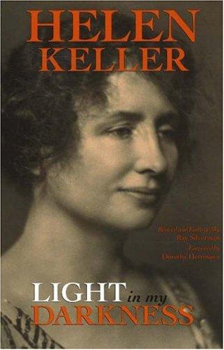 Helen Keller: Light in my darkness (2000, Chrysalis Books)